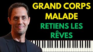 GRAND CORPS MALADE - RETIENS LES RÊVES | PIANO TUTORIEL