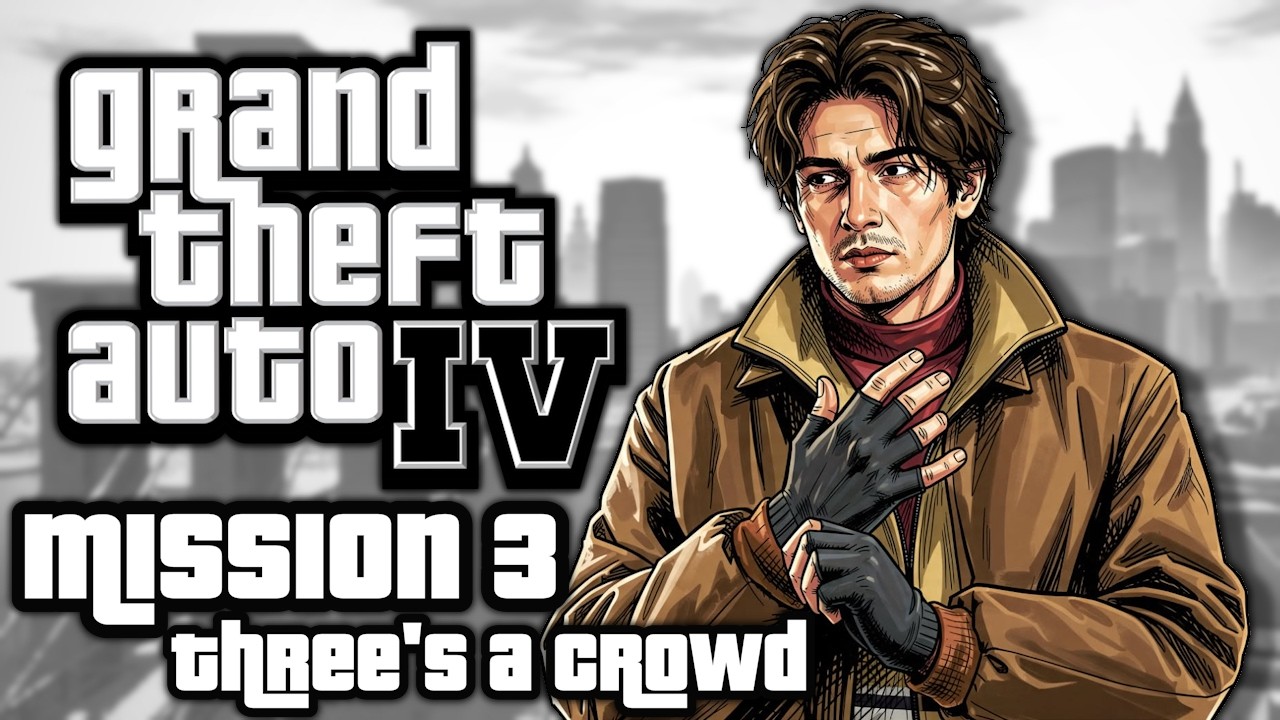 Three's a Crowd!! | Mission 3 | Grand Theft Auto 4 [ Full Playthrough ]
