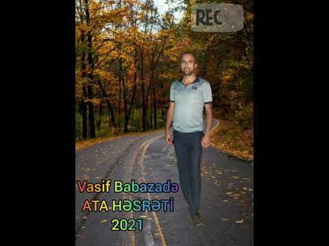 Vasif Babazadə-Ata həsrəti 2021