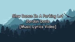 Jordan Davis - Slow Dance In A Parking Lot [Music Lyrics Video]