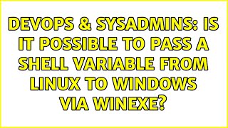 DevOps & SysAdmins: Is it possible to pass a shell variable from linux to windows via winexe?