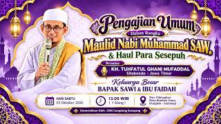 LIVE MAULID NABI MUHAMMAD SAW BERSAMA KH. TUHFATUL GHANI - KELUARGA BESAR BAPAK SAWI & IBU FAIDAH
