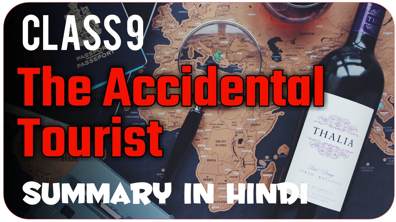 the accidental tourist class 9 summary in hindi