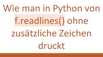 Wie man in Python von f.readlines() ohne zusätzliche Zeichen druckt