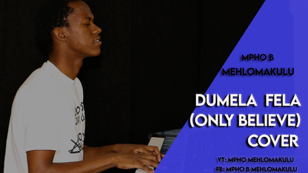 Dumela Fela (Only Believe) - Mpho Mehlomakulu (South African Gospel/Praise &Worship)