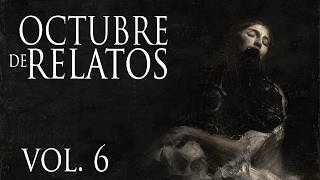 RELATOS DE AMOR, BRUJERÍA Y HORROR - OCTUBRE DE RELATOS VOL. 6