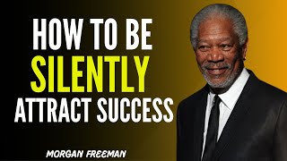 Morgen Freeman: How to Be Silently Attractive & Successful in Your Life #motivationalspeech
