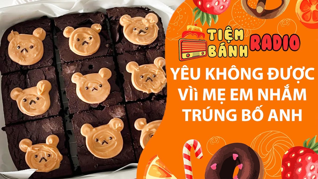 Tâm sự số 1176🌈Yêu không được vì mẹ em nhắm trúng bố anh🌈Tiệm Bánh Radio
