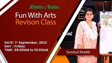 Fun With Art Revision Class | Sumbul Khalid | 1st September, 2023 | Routes 2 Roots | #funwithart
