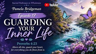 Guarding Your Inner Life