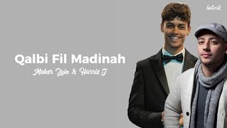 Maher Zain & Harris J - Qalbi Fil Madinah (Lirik Latin) Lalirik