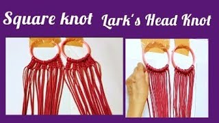Macrame Lark's Head Knot & Square Knot l #macrameknots  #macramecrafts #diy