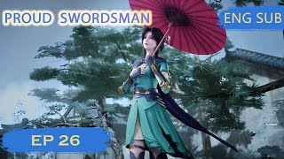 [Eng Sub] Proud Swordsman episode 26
