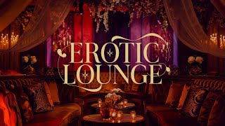 🌺 Seductive Nights: 1 Hour of Erotic Lounge Music for Romantic Encounters 💖