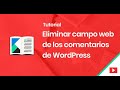 ❌ Eliminar el campo web de los comentarios 💬 de WordPress