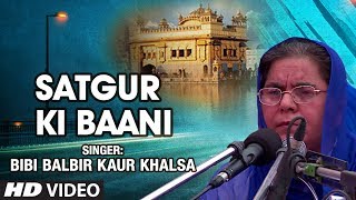 Track: satgur ki baani album: darsan pyasi dinas raat singer: bibi
balbir kaur khalsa (jalandhar wale) music: lyrics...