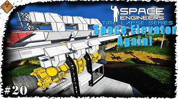 Starting The Elevator! Space Engineers Time Lapse Series: Space Elevator Again - EP20