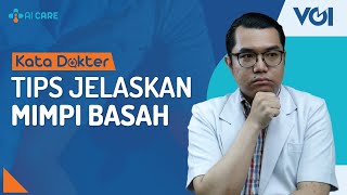 Kata Dokter Tips Berikan Penjelasan Mimpi Basah Kepada Anak