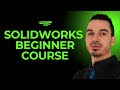 Solidworks Beginner Course 2026
