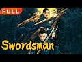MULTI SUB Full Movie Swordsman HD Action Original Version Without Cuts SixStarCinema