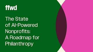 The State of AI Powered Nonprofits: A Roadmap for Philanthropy
