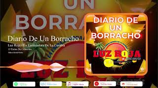 Diario De Un Borracho | Luz Roja - La Embajadora De La Cumbia | 15 Éxitos | Odisa Global Music