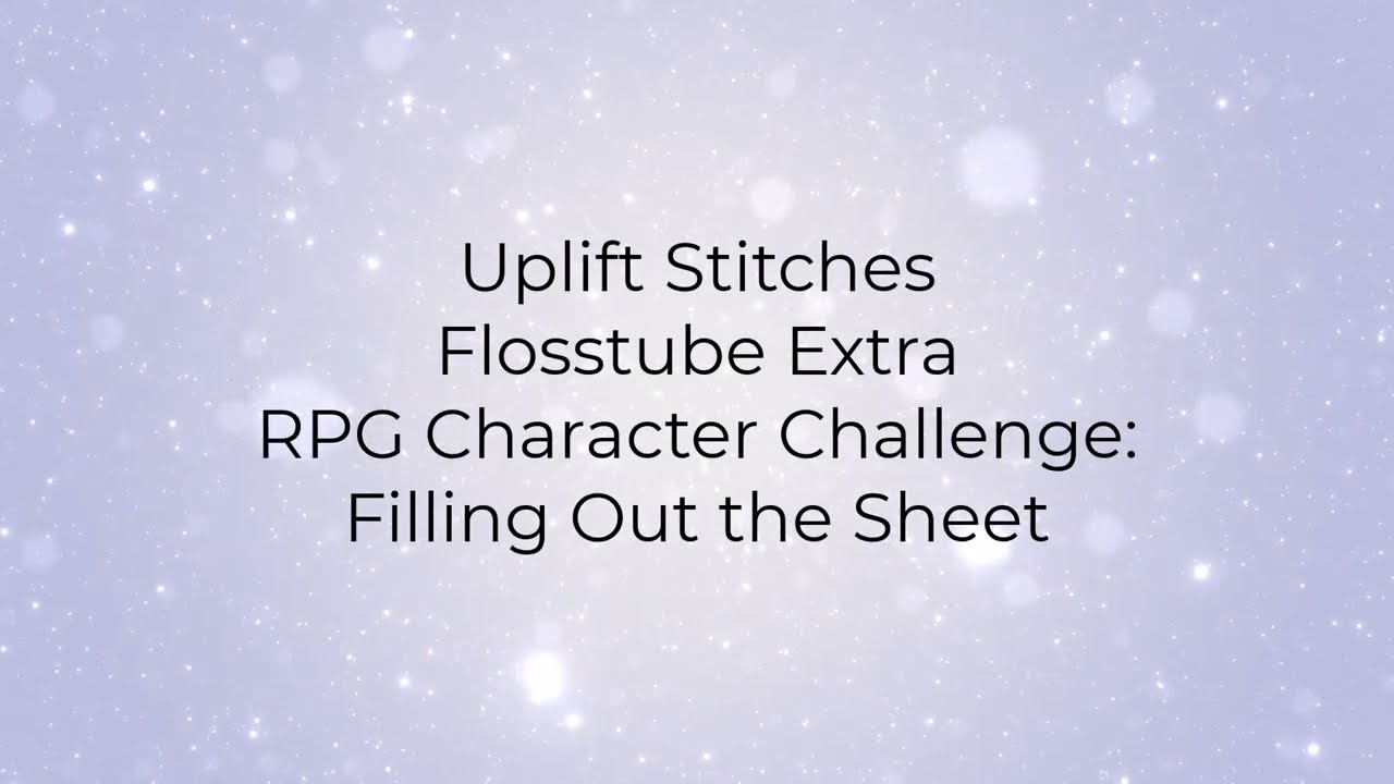 Дополнительное задание для создания персонажа в ролевой игре на Flosstube: Заполнение листа