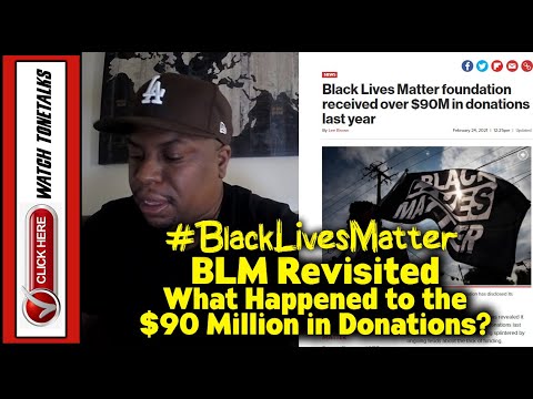 BLM #BlacklivesMatter Revisited - What Happened to the $90 Million in Donations?