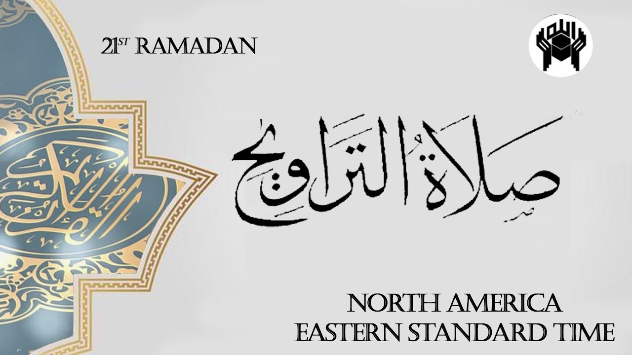 21st Salat e Taraweeh | Imamat: Qari Shabbir Ahmed | Ramadan 2026 | Eastern Time