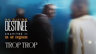 Nk Divine - Trop trop (Lyrics)