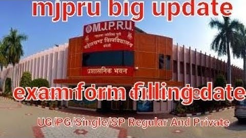 MJPRU B.A.,B.Sc,B.Com,M.A.,M.Sc.,M.Com Single & SP Regular And Private Exam Form Date Has Expended.