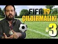 FIFA 19 KARİYER BÖLÜM 3: YENİ ZORLUK SEVİYESİ İLE ÇILDIRMAK