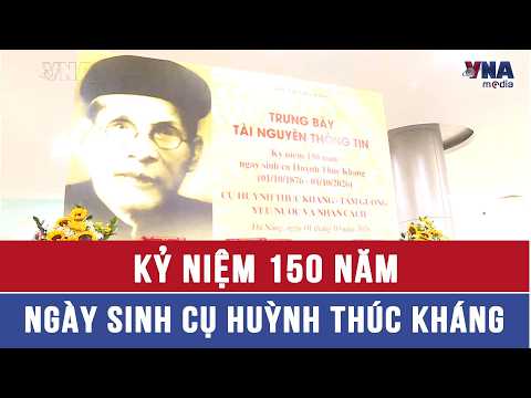 150th Birth Anniversary Celebration of Huynh Thuc Khang - VNAMedia