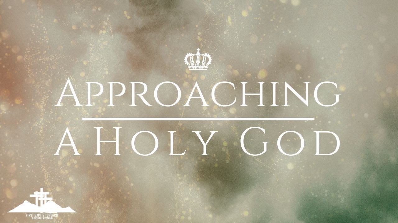 Is God Unapproachable? | Chad Cowan | FBC Sheridan