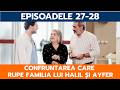 SECRETUL CARE NE UNEȘTE, 27-28: CONFRUNTAREA CARE RUPE FAMILIA LUI HALIL ȘI AYFER