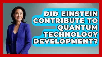 Did Einstein Contribute to Quantum Technology Development? | Quantum Tech Explained News