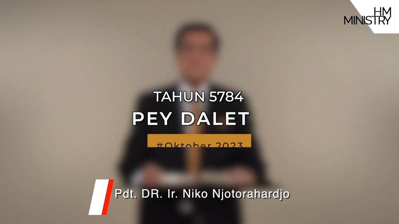 Khotbah Ps Niko Oct 2023 | Tahun 5784 = Pey Dalet