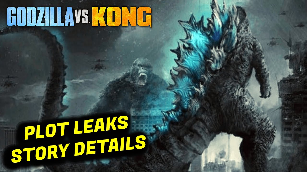Godzilla VS Kong Plot Leaks Breakdown Story Reveals