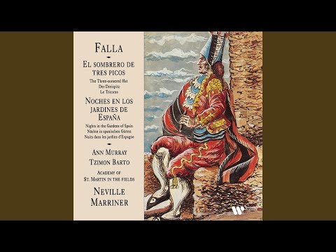 Putar Falla: El sombrero de tres picos, Pt. 2: Danza del molinero - Sir Neville Marriner