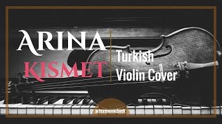 Kismet - (Turkish Violin Cover by Arina)