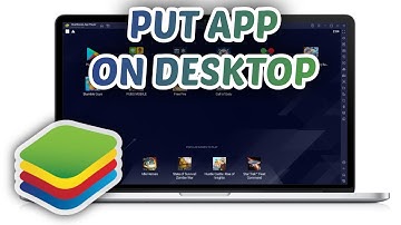How to Put Bluestacks App on Desktop