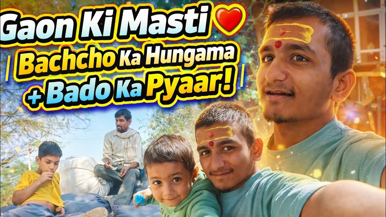 Gaon Ki Masti Vlog 😍 | Bachcho Ka Hungama + Bado Ka Pyaar | Village Life Vlog India @ganvkavlogger01
