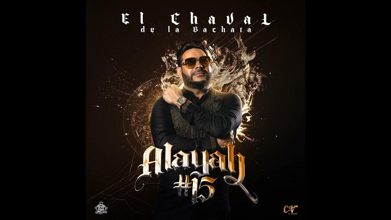 El Chaval de la Bachata - Contrato De Amantes El Chaval de la Bachata - Contrato De Amantes