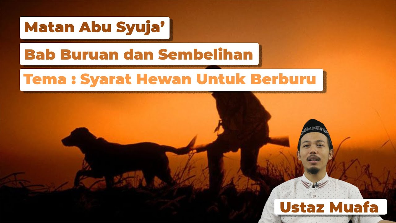 MATAN ABU SYUJA' (123); SYARAT HEWAN UNTUK BERBURU