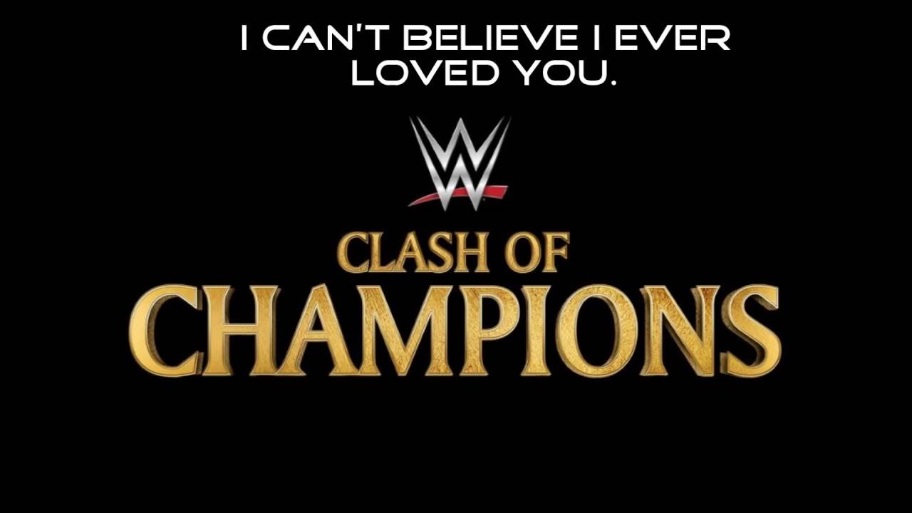 Clash Of Champions Theme Song 2016 Lyrics