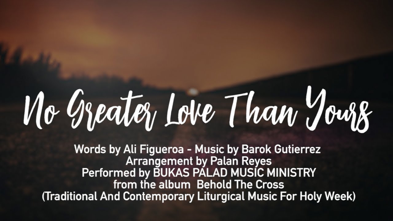 NO GREATER LOVE THAN YOURS   Bukas Palad Music Ministry Lyric Video