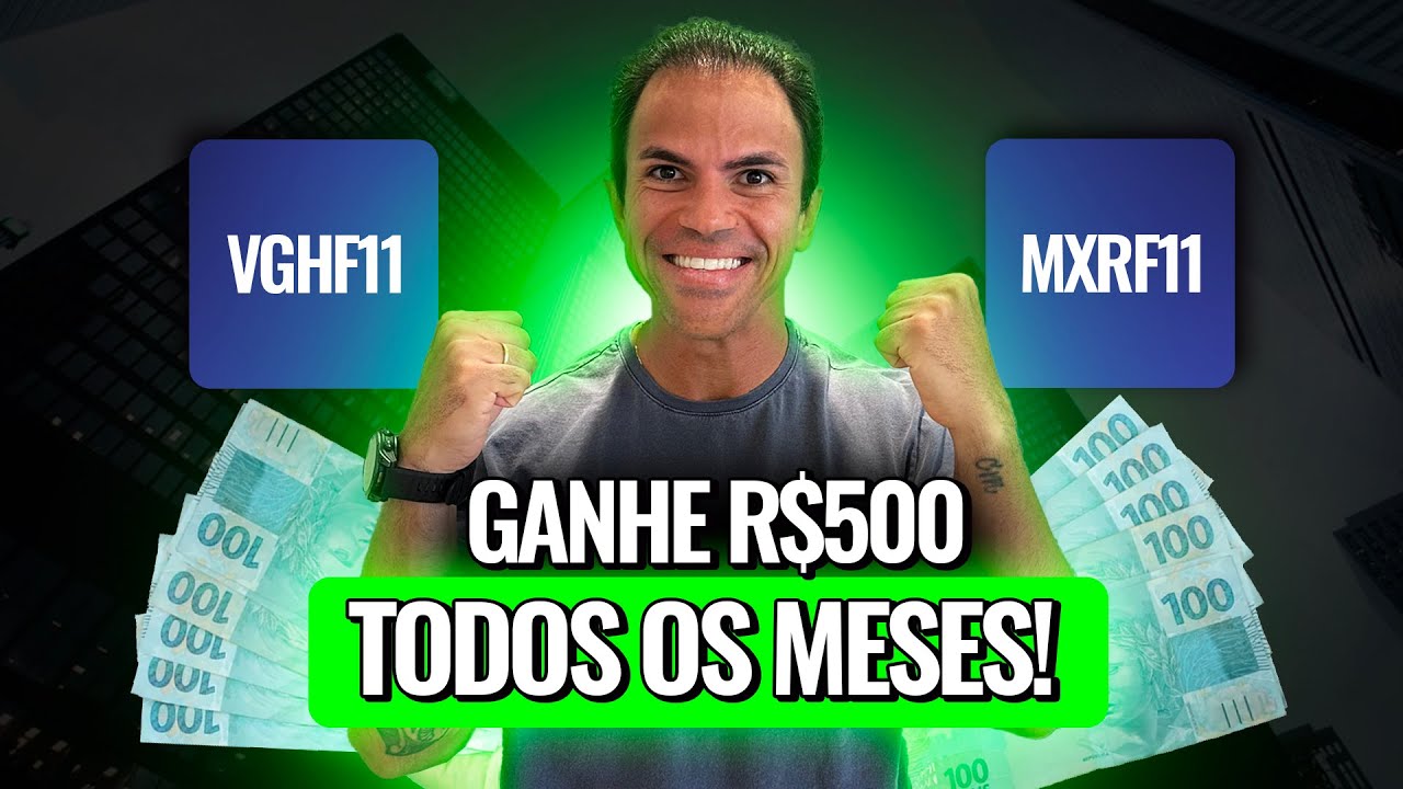 Como receber R$ 500 reais por mês com o MXRF11 e VGHF11