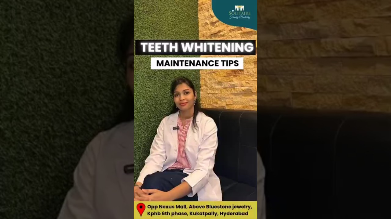 Teeth Whitening Maintenance Tips | How to Keep Your Smile Bright & White  Best Dental Clinic in KPHB