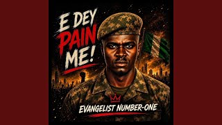 E Dey Pain Me