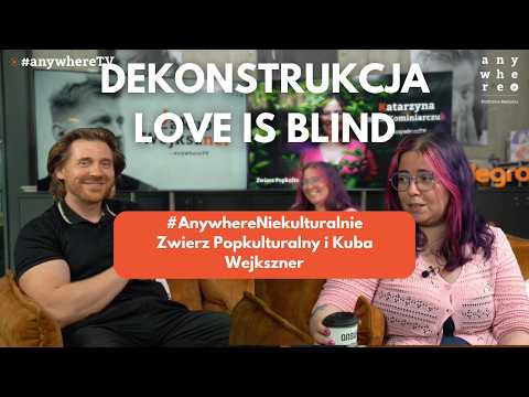 Deconstruction of Love Is Blind | Anywhere Uncultured